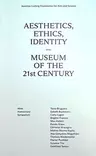 AESTHETICS, ETHICS, IDENTITY–MUSEUM OF THE 21st CENTURY