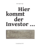 HIER KOMMT DER INVESTOR …